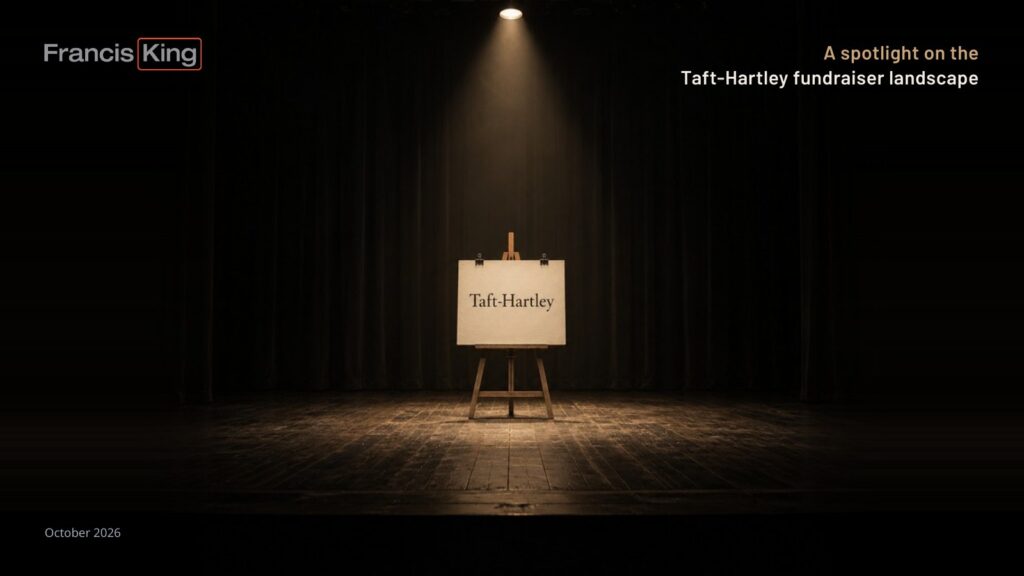 A spotlight on the Taft-Hartley fundraiser landscape, Francis King, October 2026